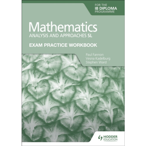 Hodder Education Exam Practice Workbook for Mathematics for the IB Diploma: Analysis and approaches SL (häftad)