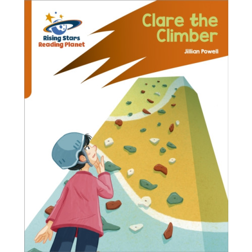 Hodder Education Reading Planet: Rocket Phonics – Target Practice – Clare the Climber – Orange (häftad)