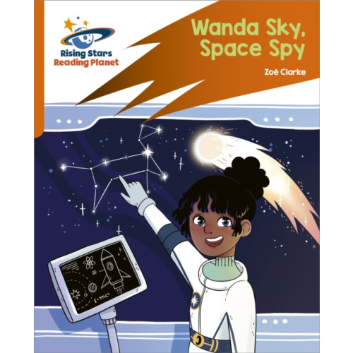 Hodder Education Reading Planet: Rocket Phonics – Target Practice – Wanda Sky, Space Spy – Orange (häftad)
