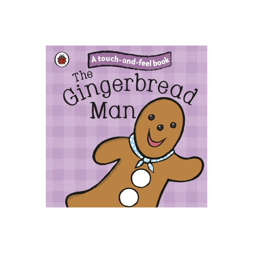 Produktbild för The Gingerbread Man: Ladybird Touch and Feel Fairy Tales (bok, board book, eng)