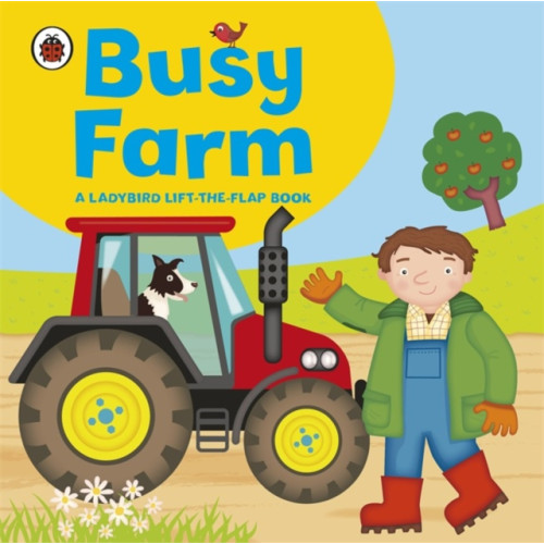 Penguin Random House Children's UK Ladybird lift-the-flap book: Busy Farm (bok, board book, eng)