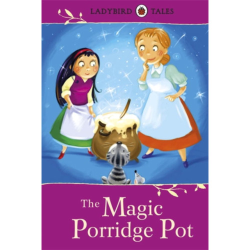 Penguin Random House Children's UK Ladybird Tales: The Magic Porridge Pot (inbunden, eng)