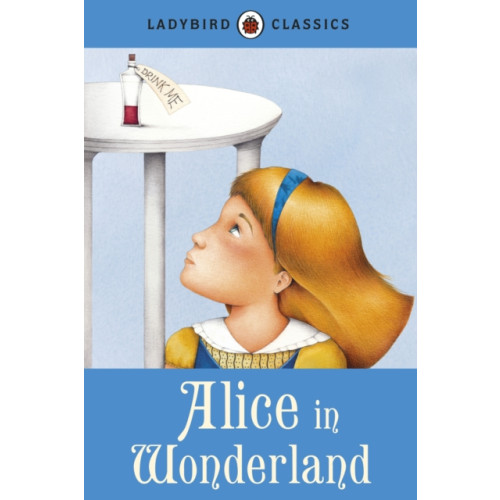 Penguin Random House Children's UK Ladybird Classics: Alice in Wonderland (inbunden, eng)