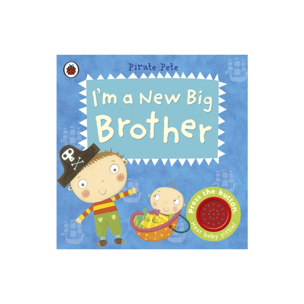 Produktbild för I'm a New Big Brother: A Pirate Pete book (bok, board book, eng)