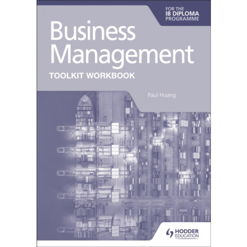 Hodder Education Business Management Toolkit Workbook for the IB Diploma (häftad, eng)