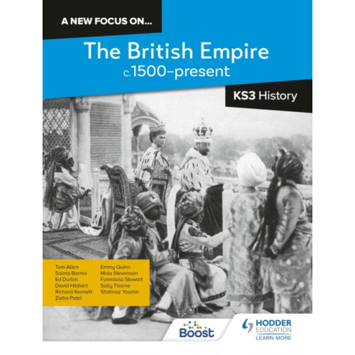 Hodder Education A new focus on...The British Empire, c.1500–present for KS3 History (häftad)