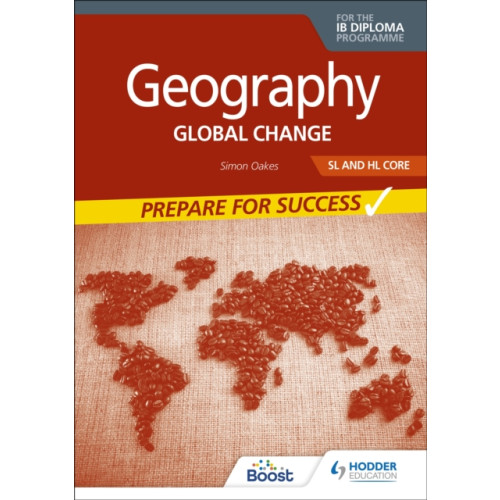 Hodder Education Geography for the IB Diploma SL and HL Core: Prepare for Success (häftad, eng)