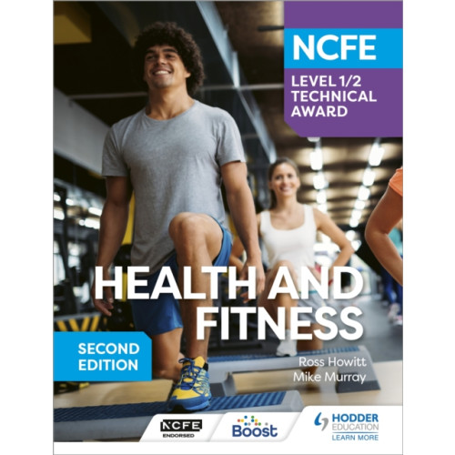 Hodder Education NCFE Level 1/2 Technical Award in Health and Fitness, Second Edition (häftad, eng)