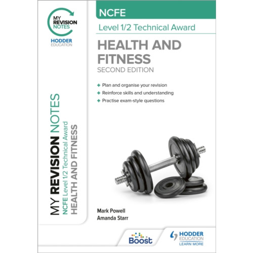 Hodder Education My Revision Notes: NCFE Level 1/2 Technical Award in Health and Fitness, Second Edition (häftad)