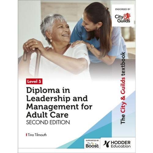 Hodder Education The City & Guilds Textbook Level 5 Diploma in Leadership and Management for Adult Care: Second Edition (häftad, eng)