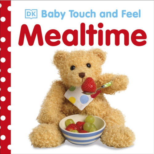 Dorling Kindersley Ltd Baby Touch and Feel Mealtime (bok, board book, eng)