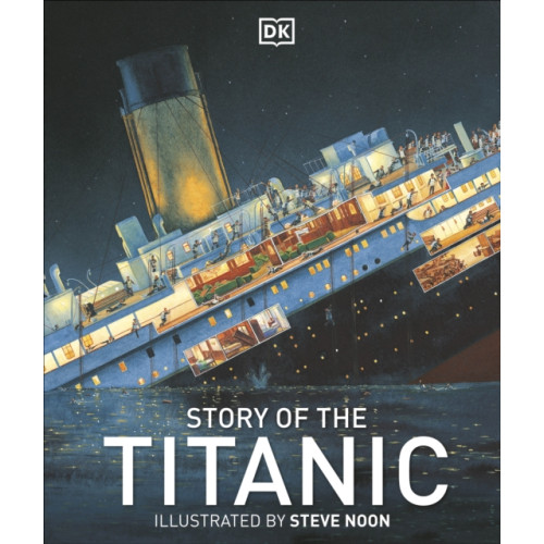 Dorling Kindersley Ltd Story of the Titanic (inbunden, eng)