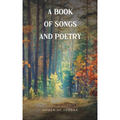 Austin Macauley Publishers A Book of Songs and Poetry (häftad, eng)