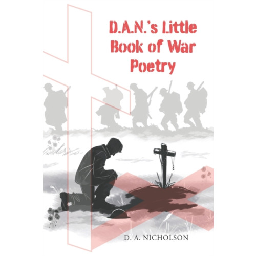 Austin Macauley Publishers D.A.N's Little Book of War Poetry (häftad, eng)