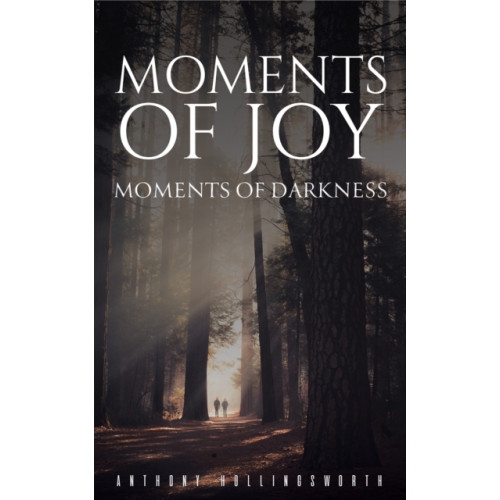 Austin Macauley Publishers Moments of Joy - Moments of Darkness (häftad, eng)