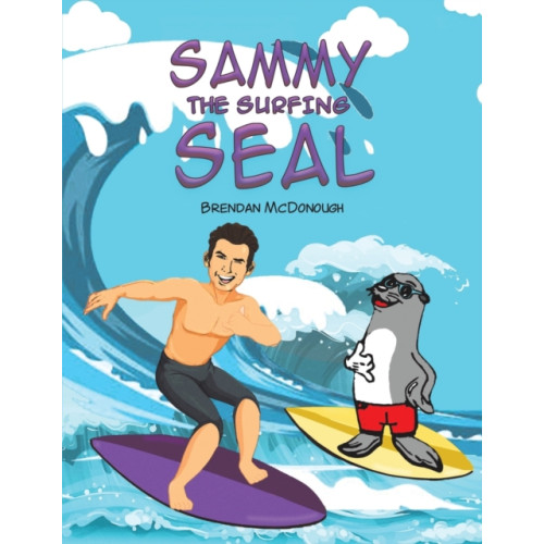 Austin Macauley Publishers Sammy the Surfing Seal (häftad, eng)