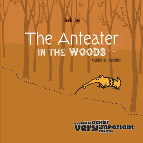 Austin Macauley Publishers The Anteater in the Woods (häftad, eng)