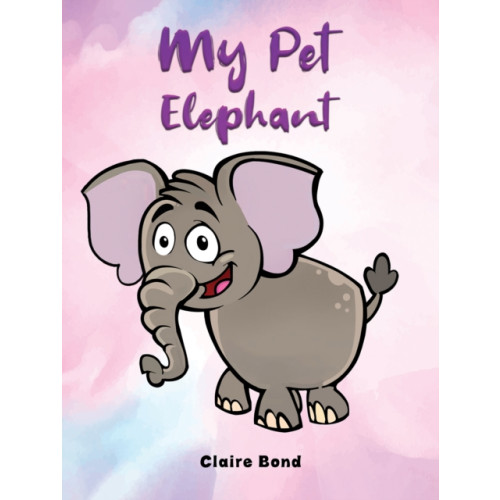 Austin Macauley Publishers My Pet Elephant (häftad, eng)