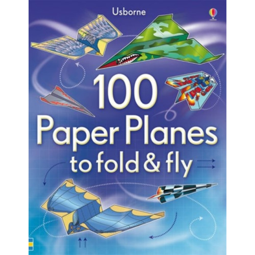 Usborne Publishing Ltd 100 Paper Planes to Fold and Fly (häftad, eng)