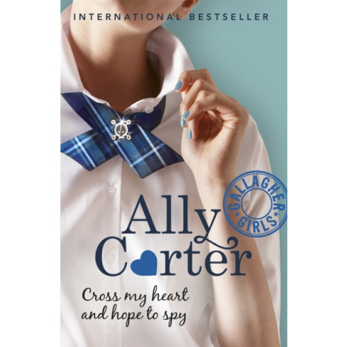 Hachette Children's Group Gallagher Girls: Cross My Heart and Hope To Spy (häftad, eng)