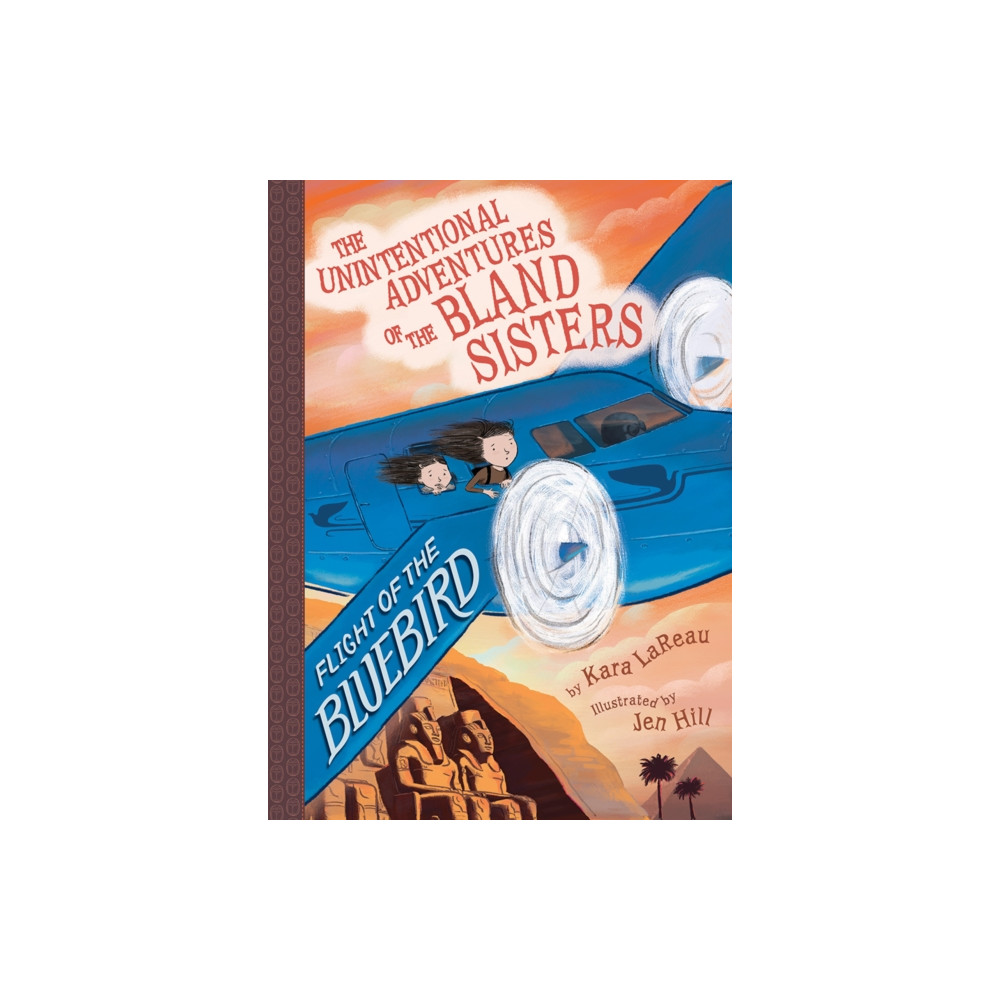 Produktbild för Flight of the Bluebird (The Unintentional Adventures of the Bland Sisters Book 3) (inbunden, eng)