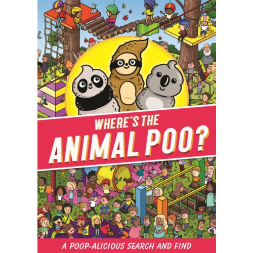 Hachette Children's Group Where's the Animal Poo? A Search and Find (häftad, eng)