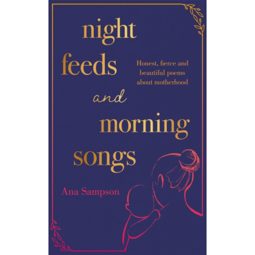 Orion Publishing Co Night Feeds and Morning Songs (häftad, eng)