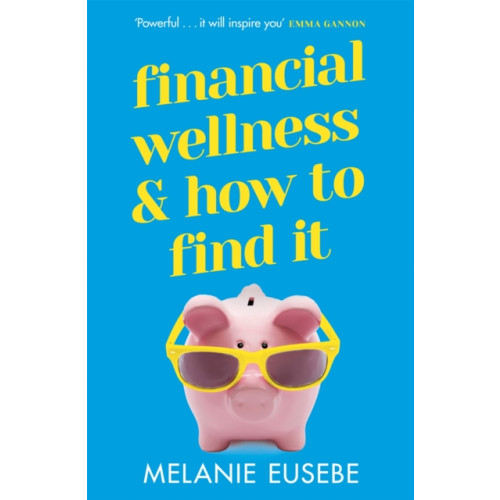 Orion Publishing Co Financial Wellness and How to Find It (häftad, eng)