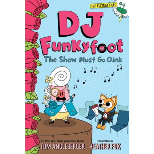 Abrams DJ Funkyfoot: The Show Must Go Oink (DJ Funkyfoot #3) (inbunden, eng)