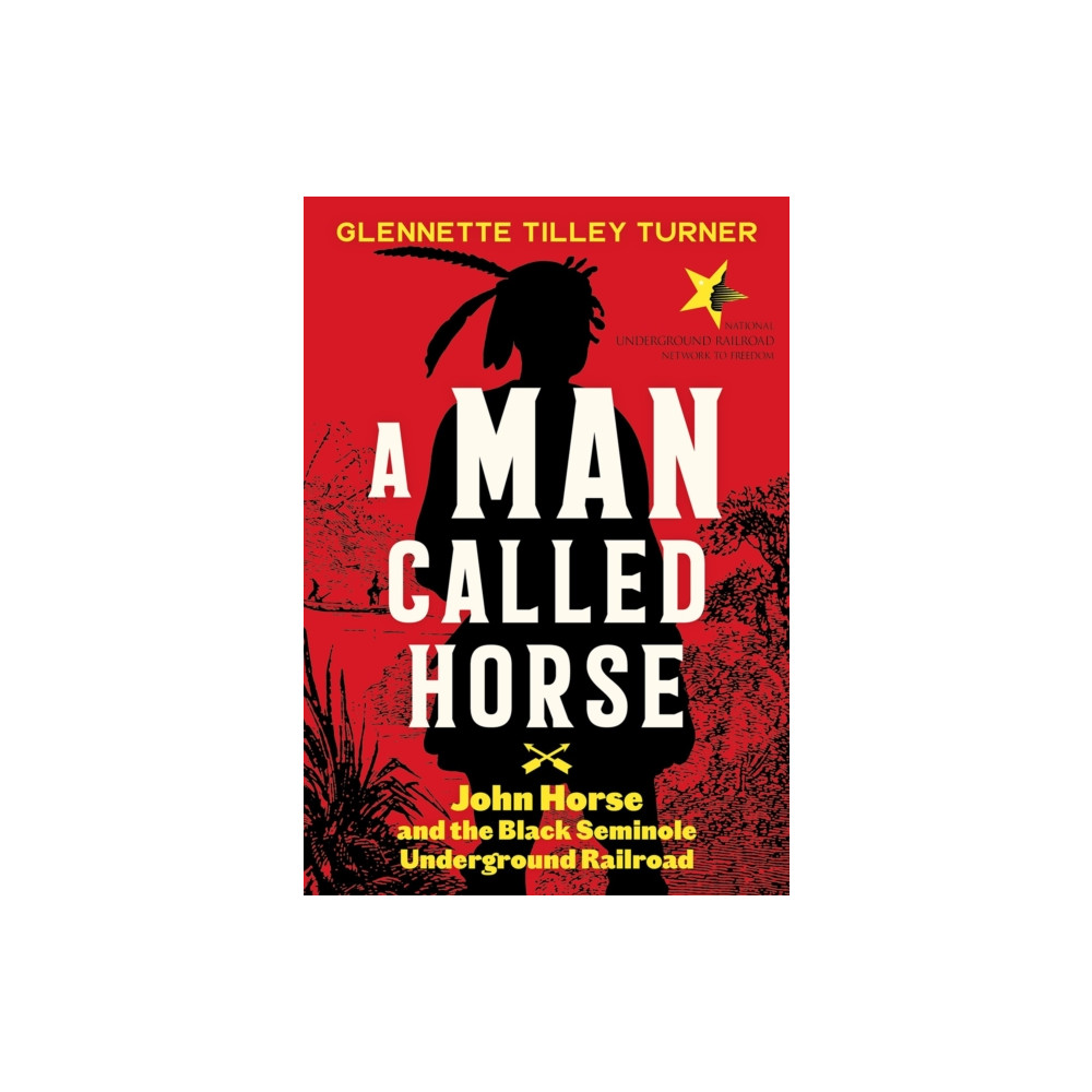Produktbild för A Man Called Horse: John Horse and the Black Seminole Underground Railroad (inbunden, eng)