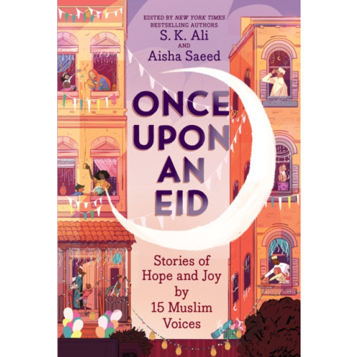 Abrams Once Upon an Eid: Stories of Hope and Joy by 15 Muslim Voices (häftad, eng)