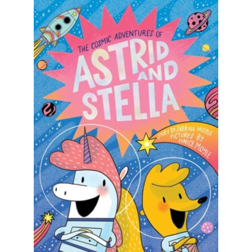 Abrams The Cosmic Adventures of Astrid and Stella (A Hello!Lucky Book) (inbunden, eng)
