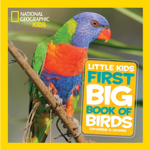 National Geographic Kids Little Kids First Big Book of Birds (inbunden, eng)