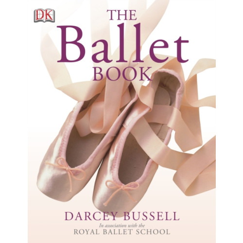 Dorling Kindersley Ltd The Ballet Book (häftad, eng)