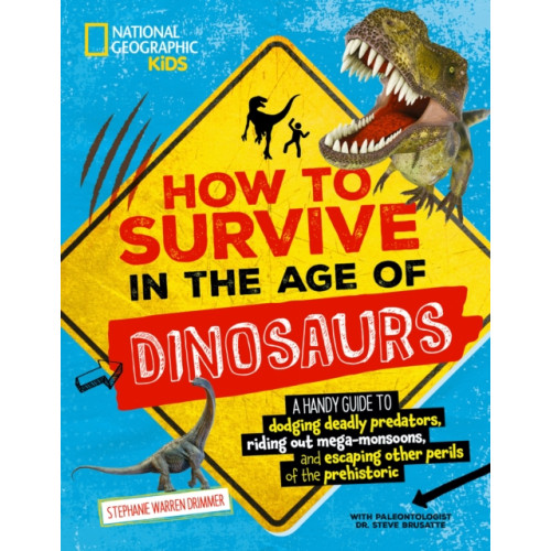 National Geographic Kids How to Survive in the Age of the Dinosaurs (häftad, eng)