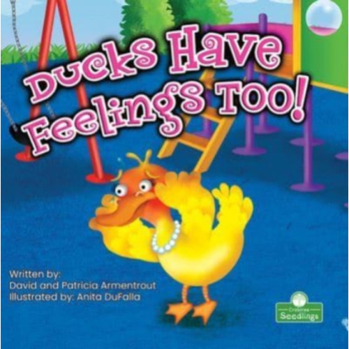 Crabtree Publishing Co,Canada Ducks Have Feelings Too! (häftad, eng)