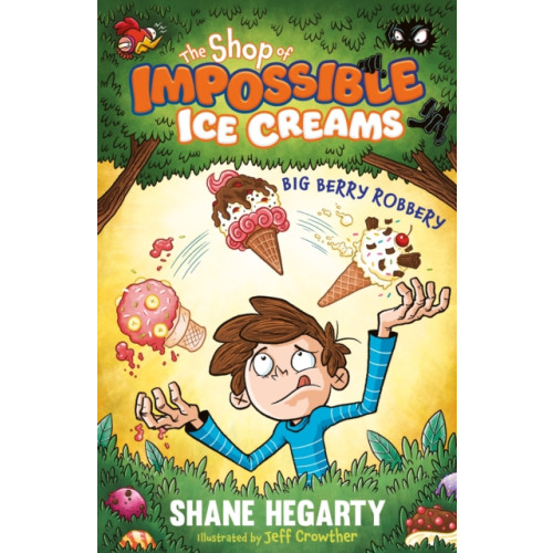 Hachette Children's Group The Shop of Impossible Ice Creams: Big Berry Robbery (häftad, eng)