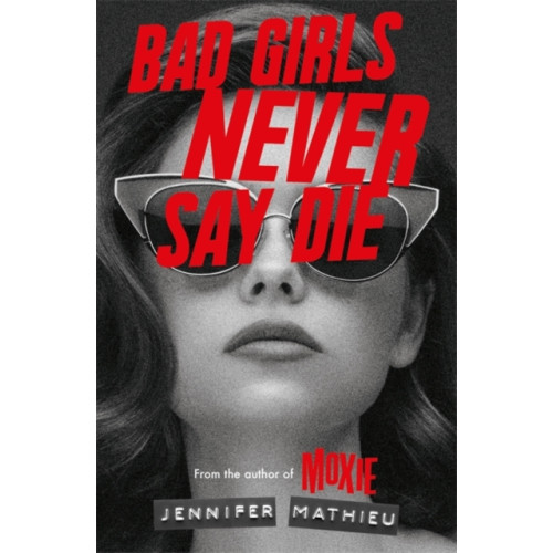 Hachette Children's Group Bad Girls Never Say Die (häftad, eng)