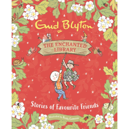 Hachette Children's Group The Enchanted Library: Stories of Favourite Friends (inbunden, eng)