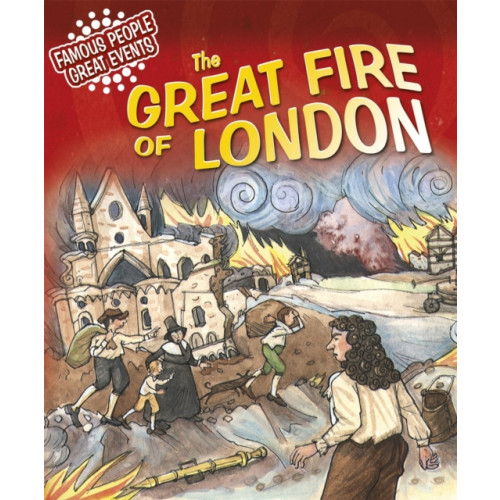 Hachette Children's Group Famous People, Great Events: The Great Fire of London (häftad, eng)