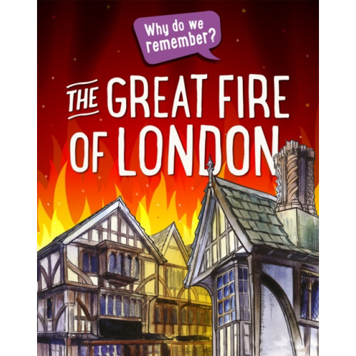 Hachette Children's Group Why do we remember?: The Great Fire of London (häftad, eng)
