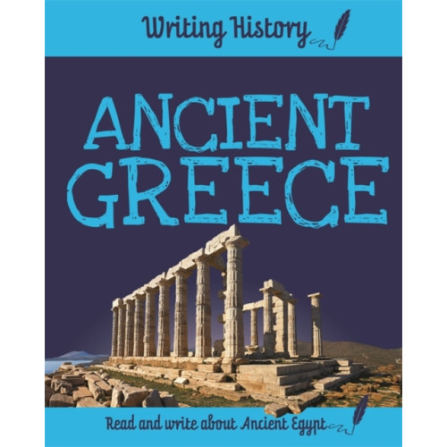 Hachette Children's Group Writing History: Ancient Greece (häftad, eng)