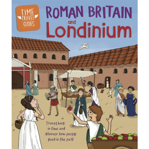 Hachette Children's Group Time Travel Guides: Roman Britain and Londinium (häftad, eng)