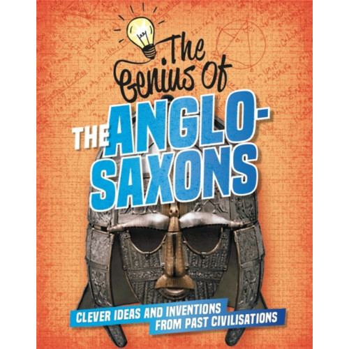 Hachette Children's Group The Genius of: The Anglo-Saxons (häftad, eng)