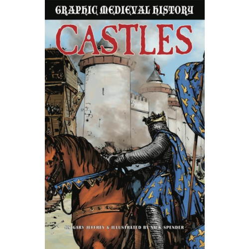 Hachette Children's Group Graphic Medieval History: Castles (inbunden, eng)