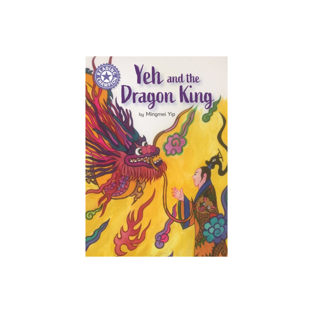 Produktbild för Reading Champion: Yeh and the Dragon King (inbunden, eng)