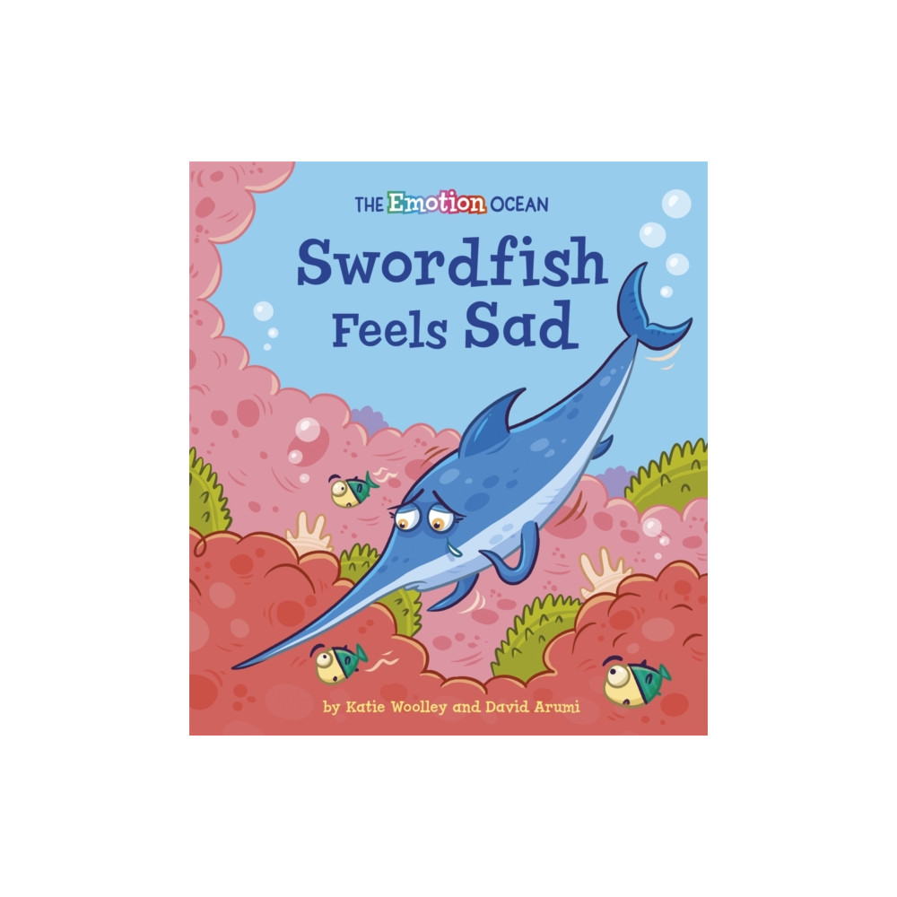 Produktbild för The Emotion Ocean: Swordfish Feels Sad (häftad, eng)