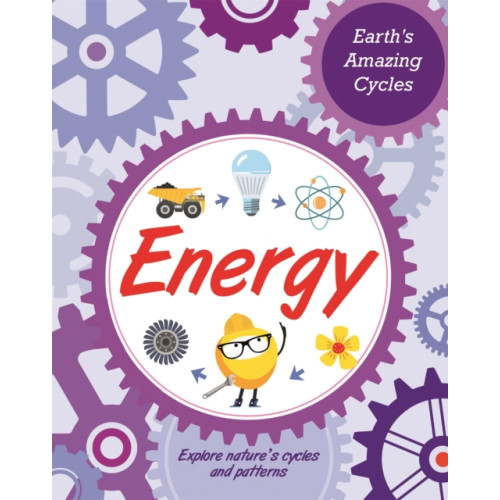 Hachette Children's Group Earth's Amazing Cycles: Energy (inbunden, eng)
