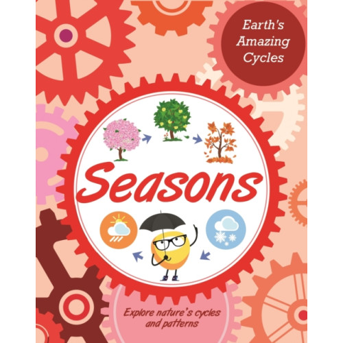Hachette Children's Group Earth's Amazing Cycles: Seasons (häftad, eng)