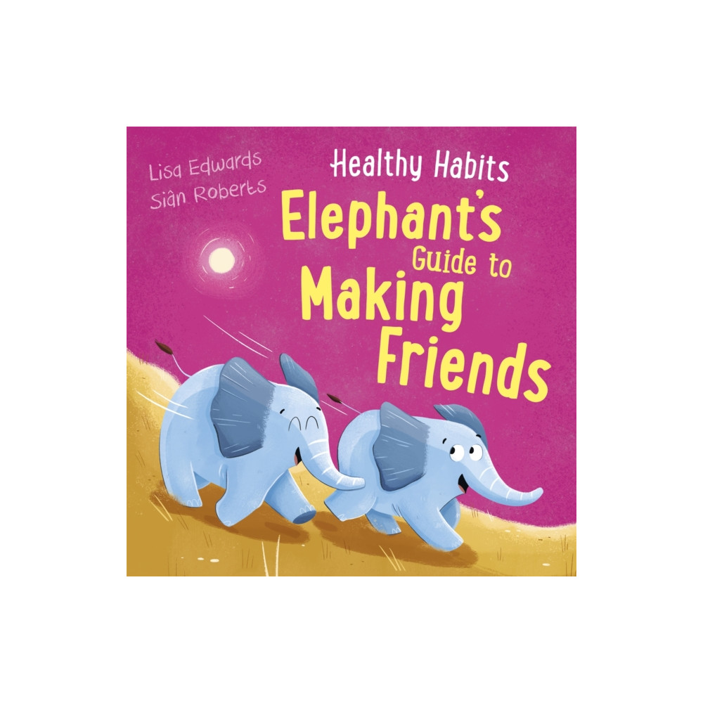 Produktbild för Healthy Habits: Elephant's Guide to Making Friends (inbunden, eng)
